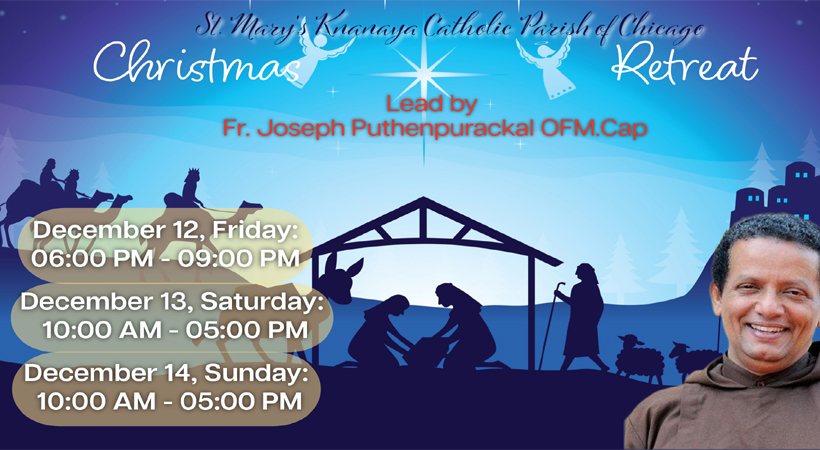 ചിക്കാഗോ സെന്റ് മേരീസ് ഇടവകയില്‍ ക്രിസ്മസ്് ഒരുക്ക ധ്യാനം ഡിസംബര്‍ 12 മുതല്‍; ഫാ. ജോസഫ് പുത്തന്‍പുരക്കല്‍ നയിക്കും