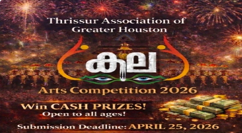 ഹൂസ്റ്റൺ തൃശൂർ അസോസിയേഷൻ ‘കല 2026’ കലാമത്സരങ്ങൾ സംഘടിപ്പിക്കുന്നു; ഏപ്രിൽ 25 വരെ അപേക്ഷിക്കാം
