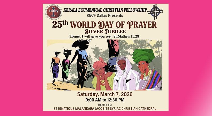 ഡാലസില്‍ കെ.ഇ.സി.എഫിന്റെ ആഭിമുഖ്യത്തില്‍ 25-ാമത് ലോക പ്രാര്‍ത്ഥനാ ദിനം മാര്‍ച്ച് ഏഴിന്