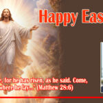 പ്രത്യാശ പുനരുത്ഥാനം ചെയ്ത പുണ്യദിനം; ഏവര്‍ക്കും ഈസ്റ്റര്‍ ആശംസകള്‍…