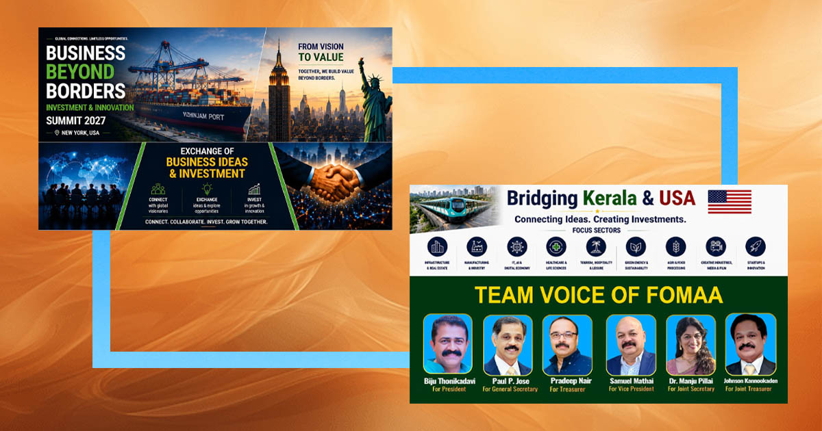 ‘ബിസിനസ് ബിയോണ്ട് ബോര്‍ഡേഴ്‌സ്’; ആഗോള ഇന്‍വെസ്റ്റ്‌മെന്റ് സമ്മിറ്റുമായി ടീം വോയ്‌സ് ഓഫ് ഫോമാ