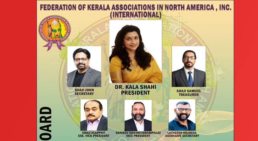 ഡോ. കല ഷഹി പുതിയ പ്രസിഡന്റായി ചുമതലയേറ്റു, ഫെഡറേഷന്‍ ഓഫ് കേരള അസോസിയേഷന്‍സ് ഇന്‍ നോര്‍ത്ത് അമേരിക്ക (ഇന്റര്‍നാഷണല്‍) പ്രവര്‍ത്തനം ഇനി ആഗോളതലത്തിലേക്ക്
